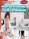 Cover image for Puedo ser veterinaria (I Can Be a Veterinarian)